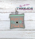 DIGITAL DOWNLOAD 5x5 Tell Your Dog I Said Hi Poo Bag Zippered Bag and 4x4 Stand Alone