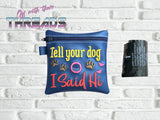 DIGITAL DOWNLOAD 5x5 Tell Your Dog I Said Hi Poo Bag Zippered Bag and 4x4 Stand Alone