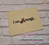 DIGITAL DOWNLOAD I Am Enough 9 SIZES