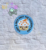 DIGITAL DOWNLOAD Shut Up Cupcake Patch 3 SIZES INCLUDED