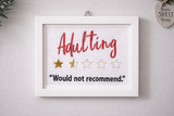DIGITAL DOWNLOAD Adulting Not Recommended Design 4 Sizes