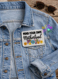 DIGITAL DOWNLOAD Mind Your Own Motherhood Patch 3 SIZES INCLUDED Mom