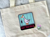 DIGITAL DOWNLOAD Got Too Silly Patch 3 SIZES INCLUDED GOOSE