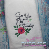 DIGITAL DOWNLOAD See You Next Tuesday Embroidery Design 4 SIZES INCLUDED