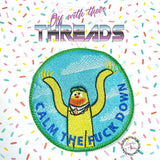 DIGITAL DOWNLOAD Calm Down Patch 3 SIZES INCLUDED