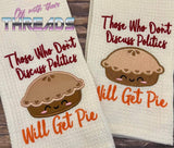 DIGITAL DOWNLOAD Politics or Pie Applique and Fill Options Included 3 SIZES INCLUDED